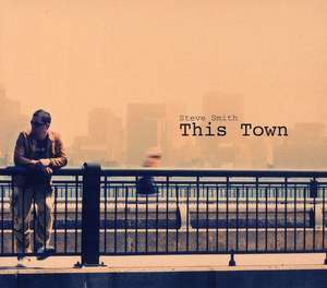 

Steve Smith: This Town
