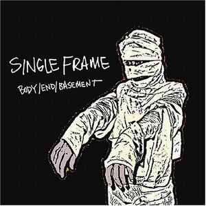 

Single Frame: Body / End / Basement