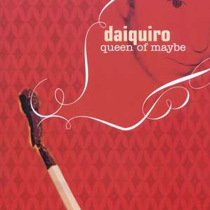 

Daiquiro: Queen Of Maybe