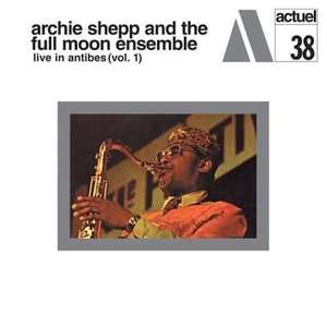 

Archie Shepp & the Full Moon Ensemble: Live in Antibes 1
