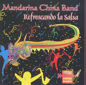 

Mandarina China Band: Refrescando La Salsa