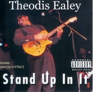 

Theodis Ealey: Stand Up in It