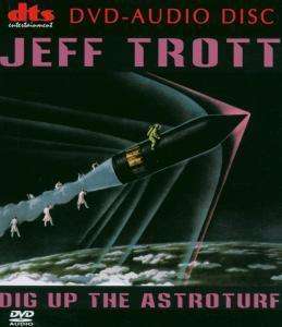 Jeff Trott: Dig Up the Astroturf