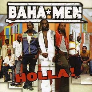 

Baha Men: Holla!