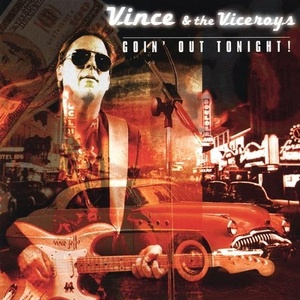 

Vince & Viceroys: Goin' Out Tonight!