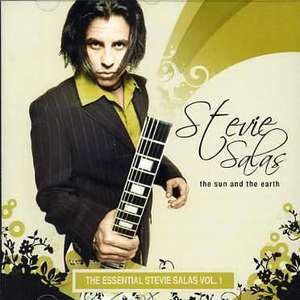 

Steve Salas: The Sun And The Earth "The Essential Stevie Salas" Vol. 1