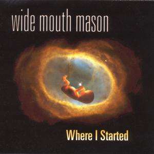 

Wide Mouth Mason: Where I Started