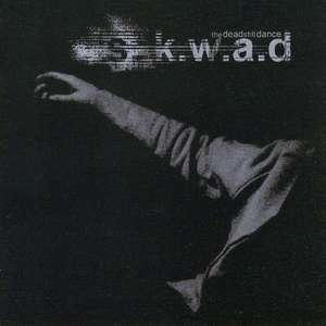 

S.K.W.a.D.: The Dead Still Dance