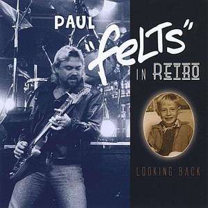 

Paul Felton: Felts in Retro Looking Back