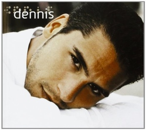 

Dennis: Dennis