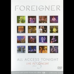 

Foreigner: All Access Tonight: live in concert (DVD), Foreigner: All Access Tonight: live in concert