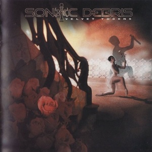

SONIC DEBRIS: VELVET THORNS