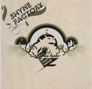 

Shyne Factory: Hell Or High Water