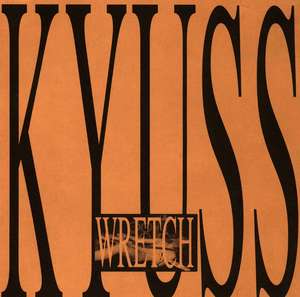 

Kyuss - Wretch, 1 CD