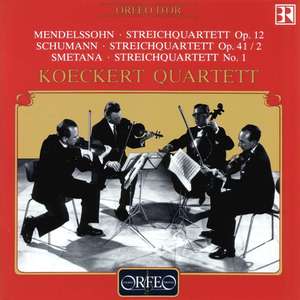 Mendelssohn Bartholdy, Felix; Schumann, Robert; Smetana, Bedrich - Koeckert Quartett