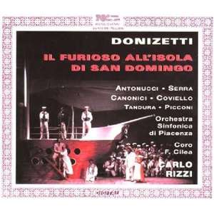 DONIZETTI, GAETANO - Il Furioso all\'Isola di San Domingo. Serra, Luciana, Canonici, Luca,