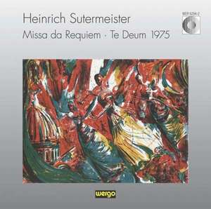 Sutermeister, Heinrich - Missa da Requiem / Te Deum 1975 Orgonasova, L./ Trekel, R./ Rogne