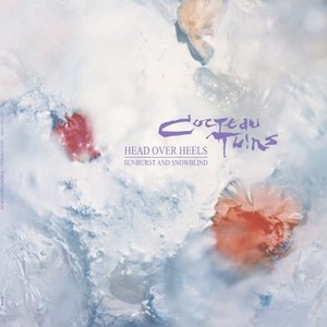 COCTEAU TWINS Head Over Heels Sunburst and Snowblind 56049₽