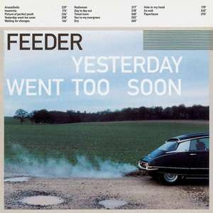 

Feeder: Yesterday Went Too Soon, 1 CD