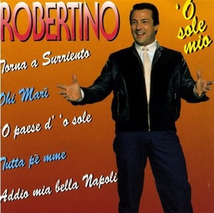 Robertino: O Sole Mio