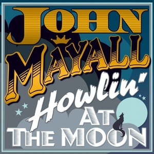 John Mayall's Bluesbreakers: Howlin' At The Moon VINYL