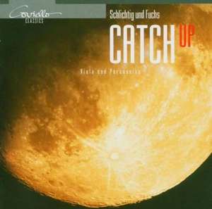 FUCHS, P. / SCHLICHTIG, H.: Catch Up (Schlichtig, Fuchs)