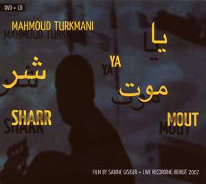 Mahmoud Turkmani: Ya Sharr Mout