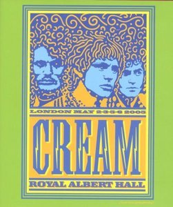 Cream - Royal Albert Hall: London, May 2-3-5-6 2005 HD DVD