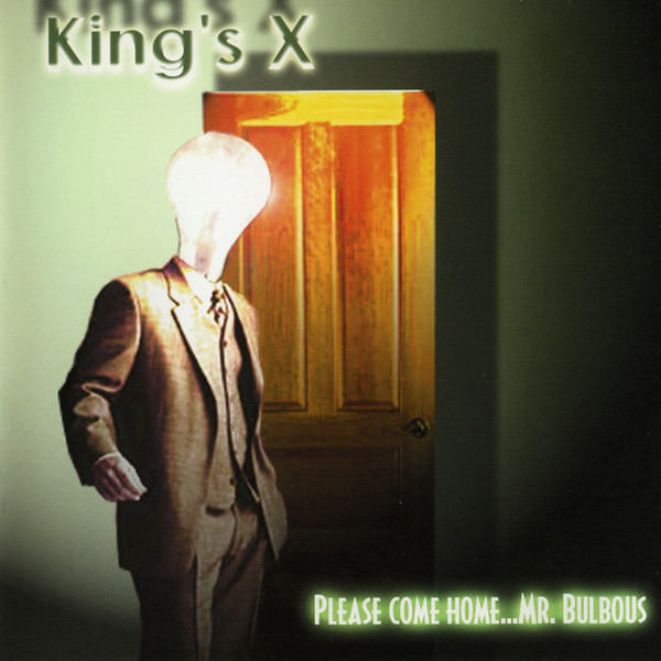 

King's X: Please Come Home Mr Bulbous (1 CD)