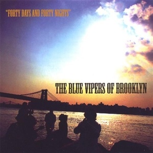 Blue Vipers of Brooklyn: Forty Days & Forty Nights