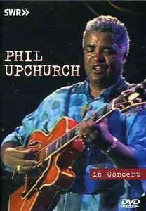 In Concert - Phil Upchurch