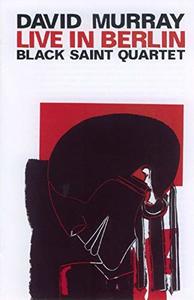 David Murray Black Saint Quartet ?– Live In Berlin (DVD)