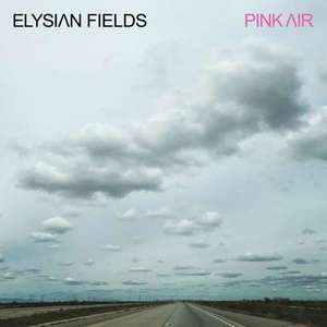 

ELYSIAN FIELDS - Pink Air, 1 LP