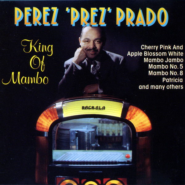 Perez Prado: King of Mambo (1 CD)