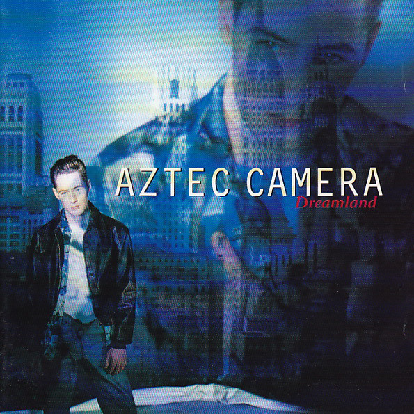 Aztec Camera: Dreamland (1 CD)