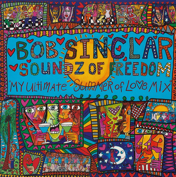 Bob Sinclar ?– Soundz Of Freedom (My Ultimate Summer Of Love Mix) (1 CD)