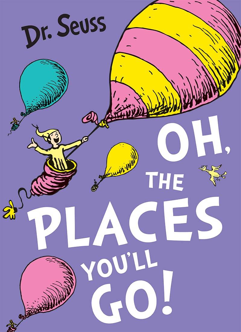 

Oh, the places you'll go!