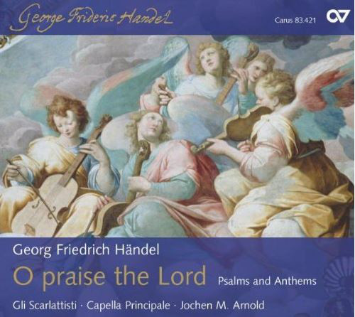 

Handel: O Praise The Lord (Psalms And Anthems) / Capella Principale (1 CD)