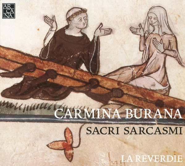 

Sacri Sarcasmi - Carmina Burana-La Reverdie (1 CD)