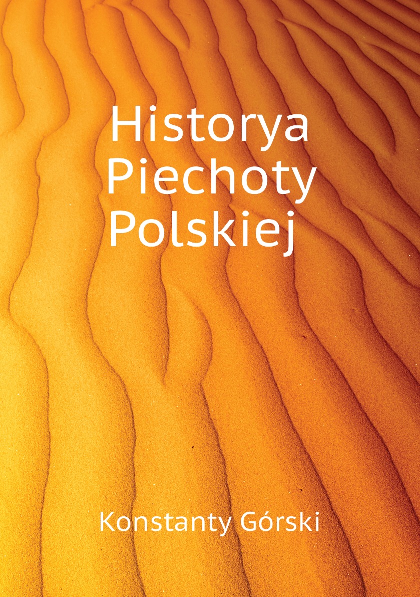 

Historya Piechoty Polskiej