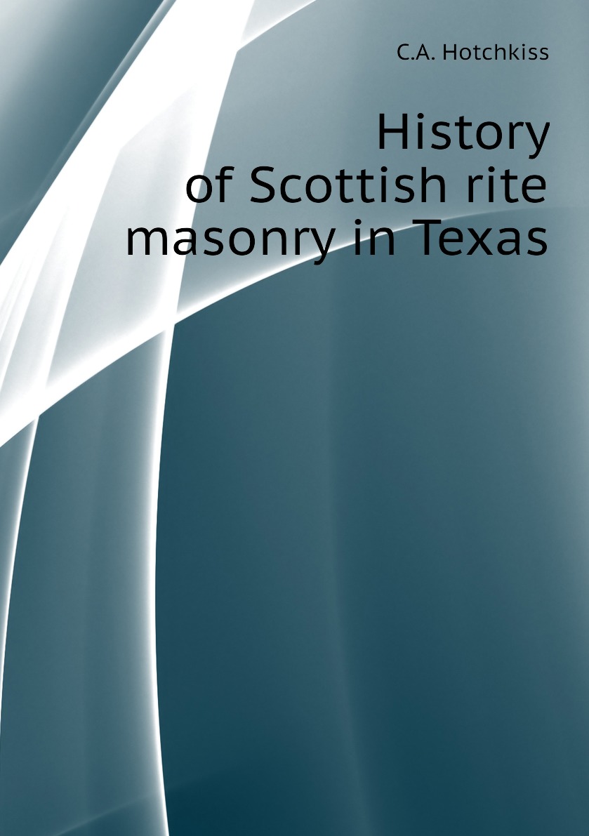 

History of Scottish rite masonry in Texas