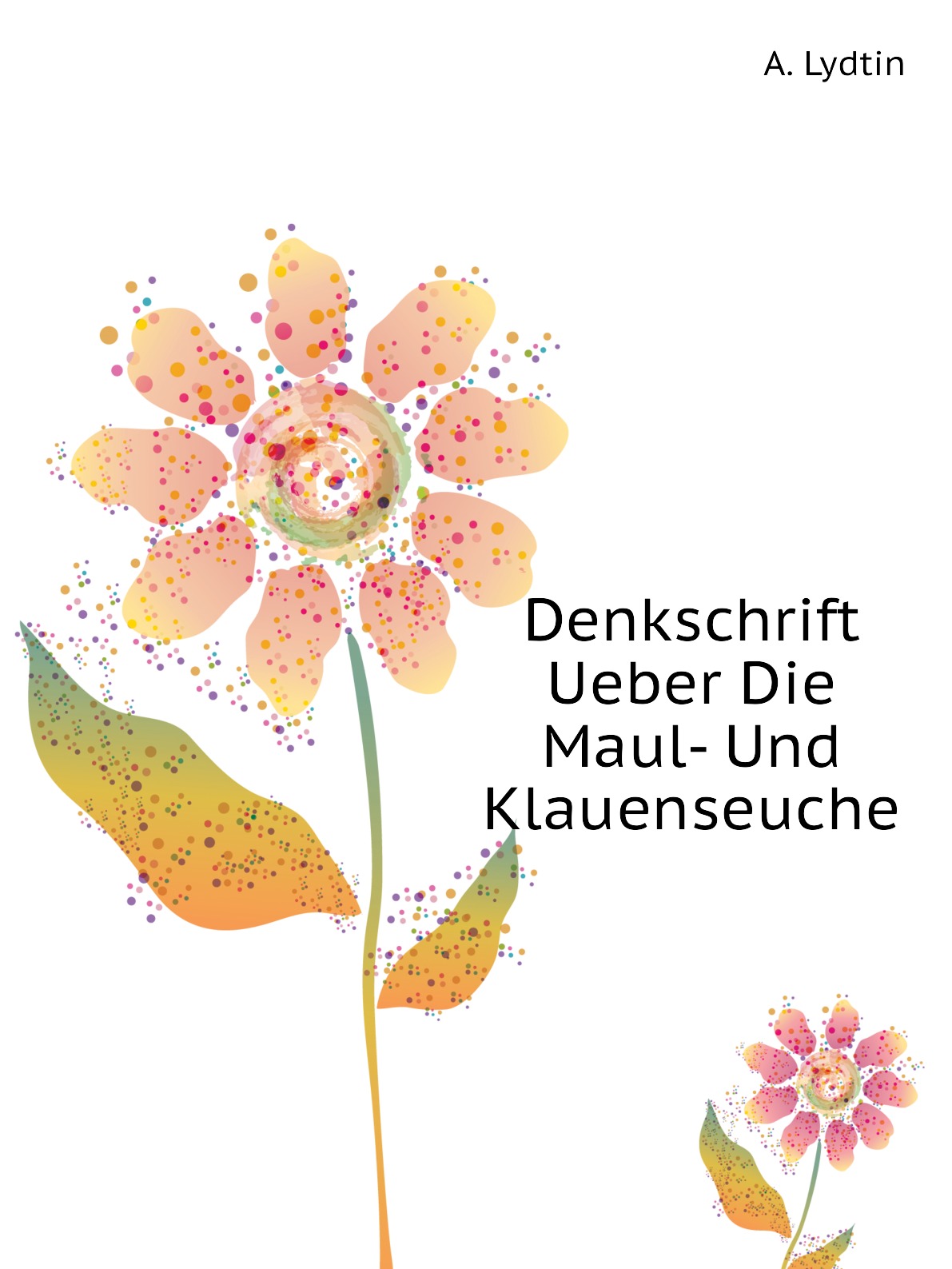 

Denkschrift Ueber Die Maul- Und Klauenseuche