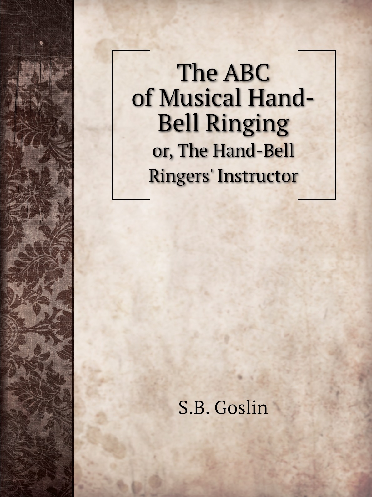 

The ABC of Musical Hand-Bell Ringing