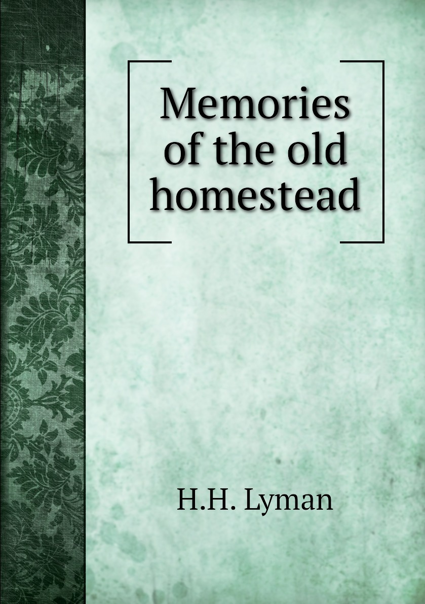 

Memories of the old homestead