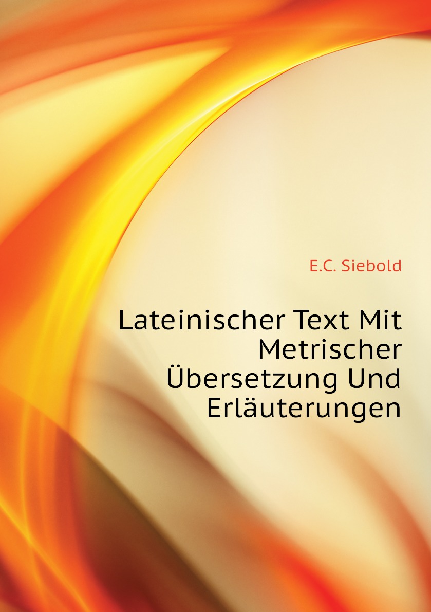 

Lateinischer Text Mit Metrischer Ubersetzung Und Erlauterungen