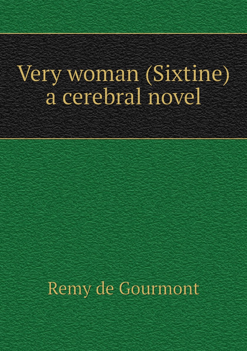 

Very woman (Sixtine) a cerebral novel