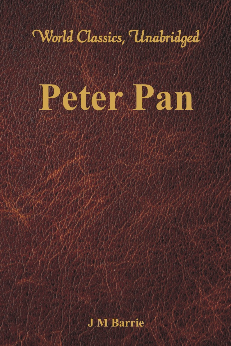 

Peter Pan (World Classics, Unabridged)