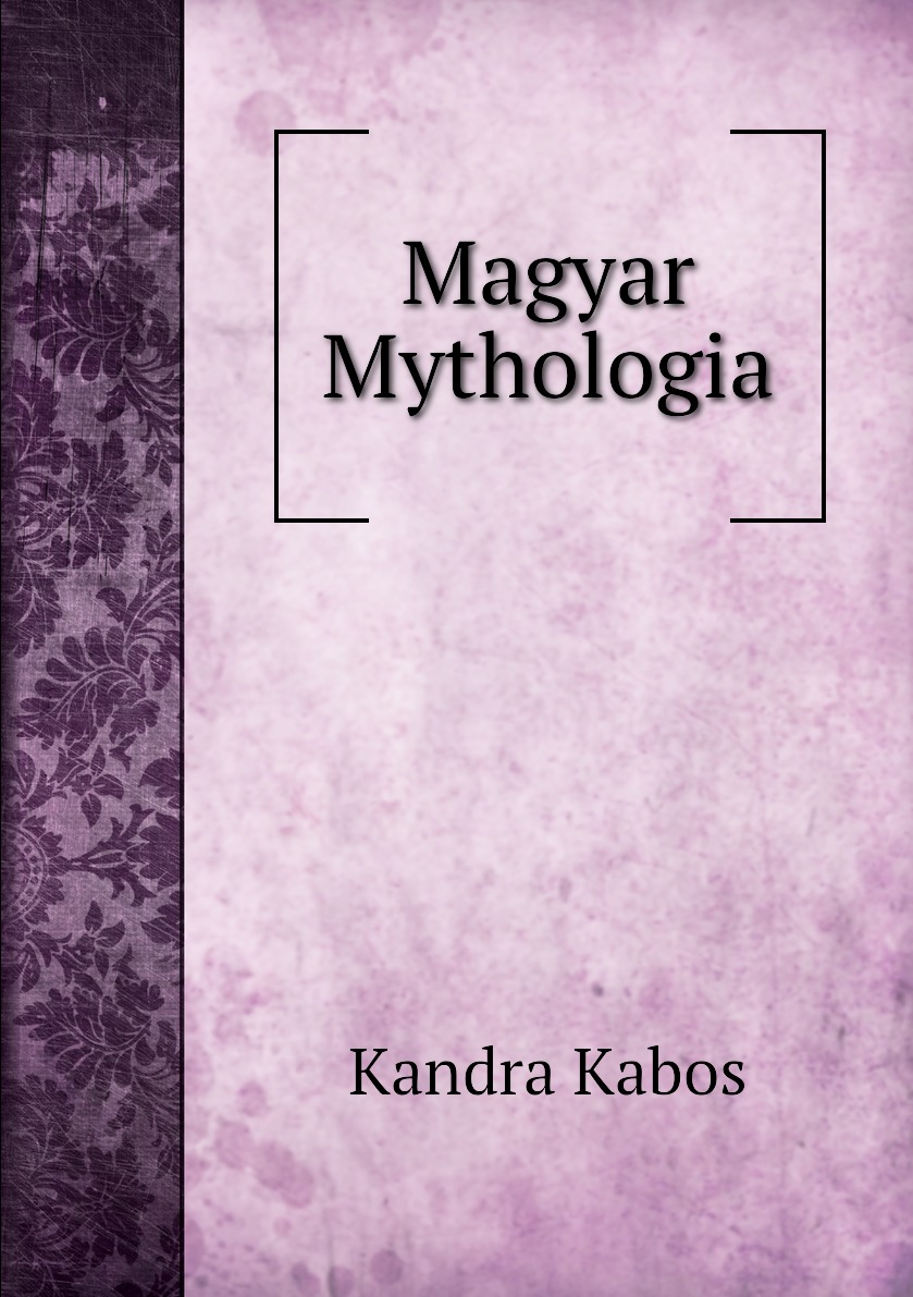 

Magyar Mythologia