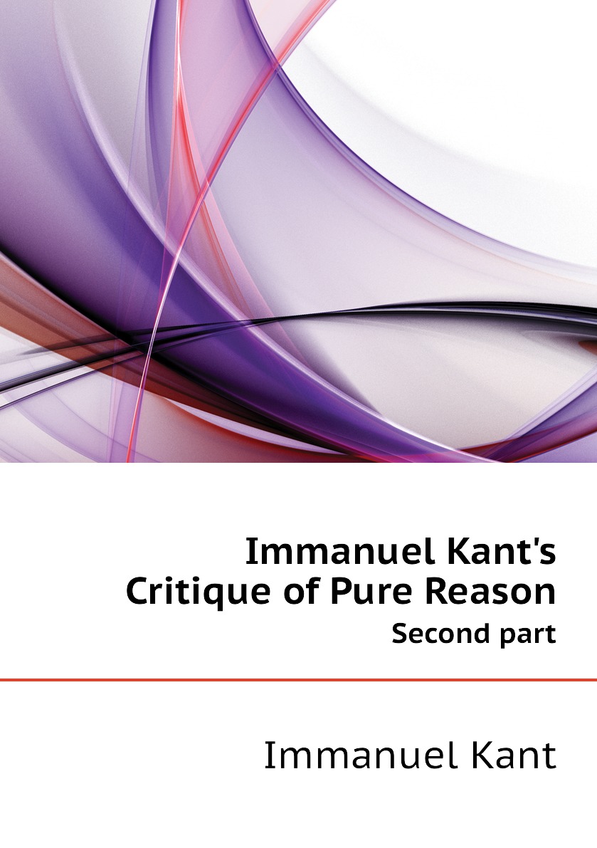 

Immanuel Kant's Critique of Pure Reason