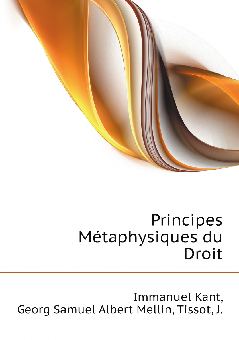 

Principes Metaphysiques du Droit